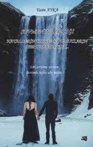 Sevmenin Acizliği; Hayallerin Yoksunsa Umutların Hep Karanlıktır