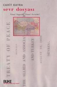 Sevr Dosyası; Nasıl Yapıldı, Nasıl Yırtıldı?