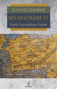Seyahatname 4; Frenk Seyyahların İzinde
