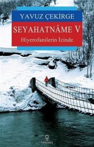 Seyahatname 5; Hiyerofanilerin İzinde