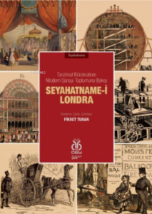 Seyahatname-i Londra;Tanzimat Bürokratının Modern Sanayi Toplumuna Bakışı