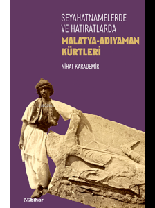 Seyahatnamelerde ve Hatıratlarda Malatya-Adıyaman Kürtleri