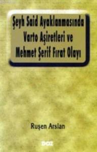 Şeyh Said Ayaklanmasında Varto Aşiretleri ve Mehmet Şerif Fırat Olayı