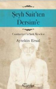 Şeyh Sait'ten Dersim'e; Cumhuriyet'in Şark Meselesi