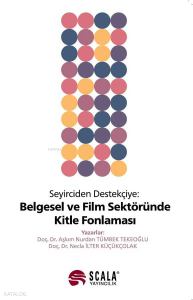 Seyirciden Destekçiye: Belgesel ve Film Sektöründe Kitle Fonlaması