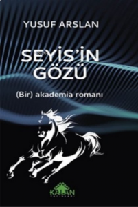 Seyis'in Gözü  ;(Bir) Akademia Romanı