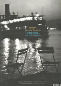 Seyreyle - Ara Güler Mardin'de