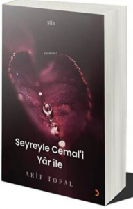 Seyreyle Cemal’i Yâr İle