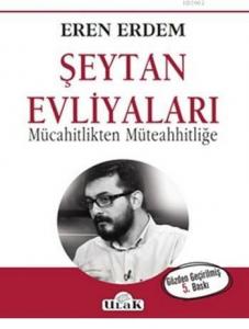 Şeytan Evliyaları; Mücahitlikten Müteahhitliğe