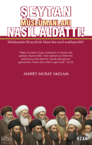 Şeytan Müslümanları Nasıl Aldattı!