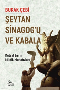 Şeytan Sinagog'u ve Kabala;Kutsal Sırrın Mistik Muhafızları