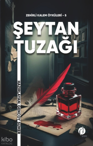 Şeytan Tuzağı - Zehirli Kalem Öyküleri - 5