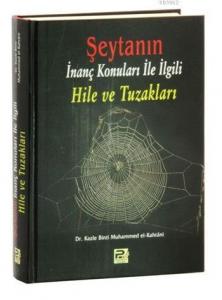 Şeytanın İnanç Konuları İle İlgili Hile ve Tuzakları (Ciltli, Şamua)