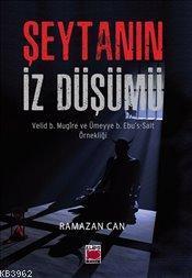 Şeytanın İz Düşümü; Velid B. Mugire ve Ümeyye B. Ebu's Salt Örnekliği