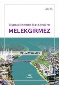 Şeytanın Meleklerle Zılgıt Çektiği Yer Melekgirmez; Adana Kitaplığı 6