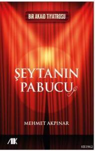 Şeytanın Pabucu; Bir Akaid Tiyatrosu