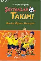 Şeytanlar Takımı I; Moritz Oyunu Kuruyor