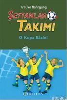 Şeytanlar Takımı Iıı; O Kupa Sizin