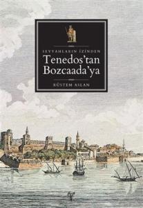 Seyyahların İzinden Tenedos'dan Bozcaada'ya