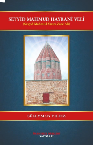 Seyyid Mahmud Hayrani Veli;(Seyyid Mahmud Yazıcı Zade Ali)