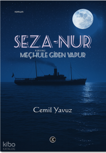 Seza-Nur;Meçhule Giden Vapur