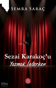 Sezai Karakoç'u Yazmak İsterken