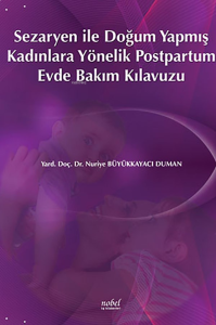 Sezaryen İle Doğum Yapmış Kadınlara Yönelik Postpartum Evde Bakım Kılavuzu