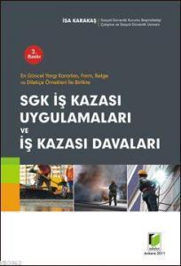 SGK İş Kazası Uygulamaları ve İş Kazası Davaları