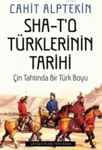 Sha-T'O Türklerinin Tarihi; Çin Tahtında Bir Türk Boyu