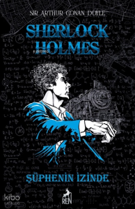 Sherlock Holmes - Şüphenin İzinde (Ciltli)