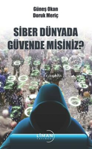 Siber Dünyada Güvende Misiniz?