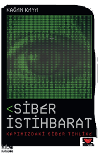 Siber İstihbaharat Kapımızdaki Siber Tehlike