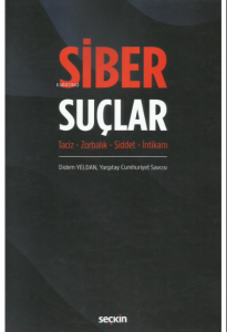 Siber Suçlar;Taciz – Zorbalık – Şiddet – İntikam