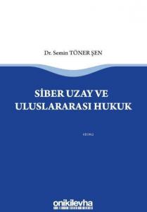 Siber Uzay ve Uluslararasi Hukuk
