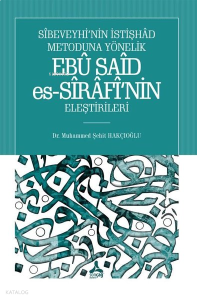 Sibeveyhi'nin İstişhad Metoduna Yönelik Ebu Said Es-Sirafi'nin Eleştirileri