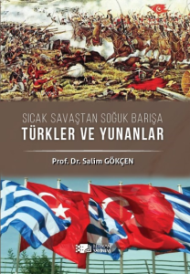 Sıcak Savaştan Soğuk Barışa Türkler Ve Yunanlılar