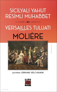 Sicilyalı yahut Resimli Muhabbet;Versailles Tuluatı