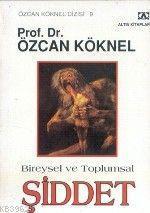 Şiddet ; Bireysel ve Toplumsal