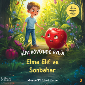 Şifa Köyü’nde Eylül ;Elma Elif ve Sonbahar