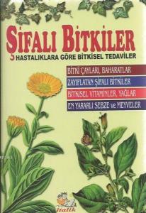 Şifalı Bitkiler; Hastalıklara Göre Bitkisel Tedaviler