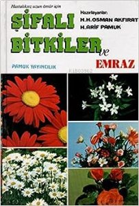 Şifalı Bitkiler Ve Emraz (Orta Boy, 1. Hm., Ciltli)