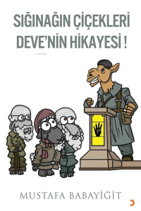Sığınağın Çiçekleri Deve’nin Hikayesi!