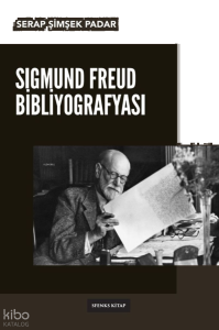 Sigmund Freud Bibliyografyası;Türkçe - Almanca - İngilizce Karşılaştırmalı