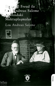 Sigmund Freud ile Lou Andreas Salome Arasındaki Mektuplaşmalar