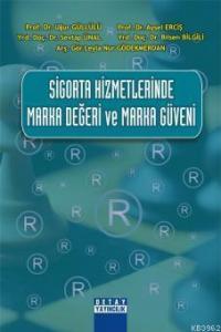Sigorta Hizmetlerinde Marka Değeri ve Marka Güveni