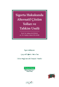 Sigorta Hukukunda Alternatif Çözüm Yolları ve Tahkim Usulü