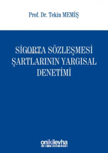 Sigorta Sözleşmesi Şartlarının Yargısal Denetimi