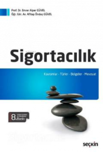 Sigortacılık;Kavramlar – Türler – Belgeler – Mevzuat