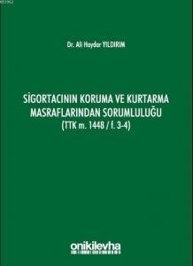 Sigortacının Koruma ve Kurtarma Masraflarından Sorumluluğu; (TTK m. 1448/F.3-4)