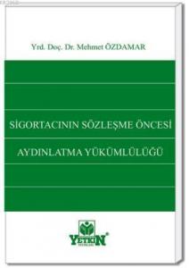 Sigortacının Sözleşme Öncesi Aydınlatma Yükümlülüğü